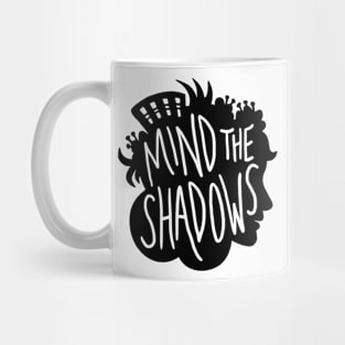 Mind the Shadows! Mug